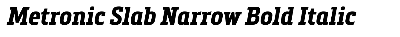 Metronic Slab Narrow Bold Italic